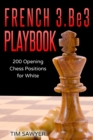 French 3.Be3 Playbook : 200 Opening Chess Positions for White - Book