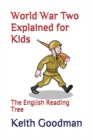 World War Two Explained for Kids : The English Reading Tree - Book