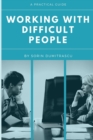 Working with Difficult People : A Practical Guide - Book