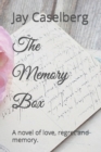 The Memory Box : A novel of love, regret and memory. - Book
