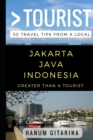 Greater Than a Tourist - Jakarta Java Indonesia : 50 Travel Tips from a Local - Book