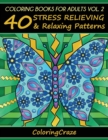 Coloring Books For Adults Volume 2 : 40 Stress Relieving And Relaxing Patterns, Adult Coloring Books Series By ColoringCraze - Book