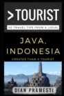 Greater Than a Tourist - Java, Indonesia : 50 Travel Tips from a Local - Book