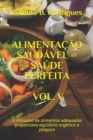 Alimentacao Saudavel = Saude Perfeita Vol. V : O consumo de alimentos adequados proporciona equilibrio organico e psiquico - Book