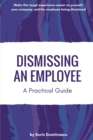 Dismissing an Employee : A Practical Guide - Book