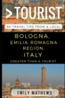 Greater Than a Tourist - Bologna, Emilia-Romagna Region, Italy : 50 Travel Tips from a Local - Book