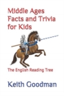 Middle Ages Facts and Trivia for Kids : The English Reading Tree - Book