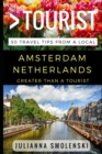 Greater Than a Tourist - Amsterdam Netherlands : 50 Travel Tips from a Local - Book