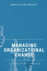Managing Organizational Change : A Practical Guide - Book