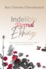 Indelible Eternal Etchings : Poems crafted from the deepest emotions driven by unbridled love and lust - Book
