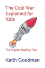 The Cold War Explained for Kids : The English Reading Tree - Book