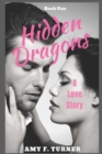 Hidden Dragons : A Love Story - Book