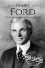 Henry Ford : A Life From Beginning to End - Book