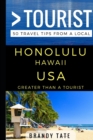 Greater Than a Tourist - Honolulu Hawaii USA : 50 Travel Tips from a Local - Book