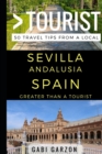 Greater Than a Tourist - Sevilla Andalusia Spain : 50 Travel Tips from a Local - Book