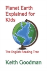 Planet Earth Explained for Kids : The English Reading Tree - Book