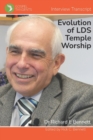 The Evolution of LDS Temple Worship : Dr Richard Bennett - Complete Interview - Book