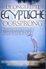 De Ongerepte Egyptische Oorsprong : Waarom Het Oude Egypte Ertoe Doet - Book