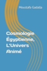 Cosmologie Egyptienne, L'Univers Anime - Book