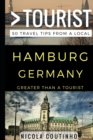 Greater Than a Tourist - Hamburg Germany : 50 Travel Tips from a Local - Book