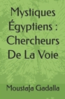 Mystiques Egyptiens : Chercheurs De La Voie - Book