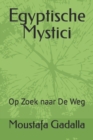 Egyptische Mystici : Op Zoek naar De Weg - Book