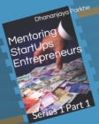 Mentoring StartUp Entrepreneur Part 1 : Series 1 Part 1 - Book