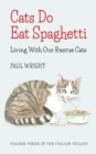 Cats Do Eat Spaghetti : Living with our Rescue Cats - Book