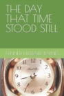 The Day That Time Stood Still - Book