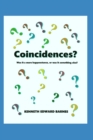 Coincidences? : Was it a mere happenstance, or was it something else? - Book