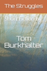 The Struggles : Short Fiction by Tom Burkhalter - Book