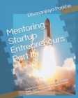 Mentoring Startup Entrepreneurs Part II : Simple Lessons for StartUps by StartUp and C Suite Mentor Dhananjaya Parkhe (Series Book 2) (Volume 1 - Book