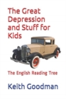 The Great Depression and Stuff for Kids : The English Reading Tree - Book