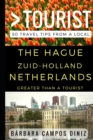 Greater Than a Tourist - The Hague Zuid-Holland Netherlands : 50 Travel Tips from a Local - Book