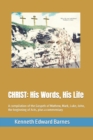 Christ : His Words, His Life: A compilation of the Gospels of Mathew, Mark, Luke, John, the beginning of Acts, plus a commentary - Book