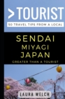 Greater Than a Tourist - Sendai Miyagi Japan : 50 Travel Tips from a Local - Book