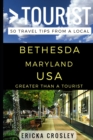 Greater Than a Tourist - Bethesda Maryland USA : 50 Travel Tips from a Local - Book