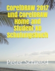 CorelDRAW 2017 und CorelDRAW Home and Student X8 Schulungsbuch - Book