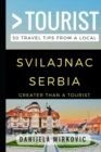 Greater Than a Tourist - Svilajnac Serbia : 50 Travel Tips from a Local - Book