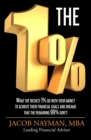 The 1% : What The Richest 1% Do With Their Money To Achieve Their Financial Goals And Dreams That The Remaining 99% Don't! - Book