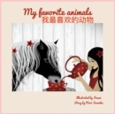 My Favorite Animals &#25105;&#26368;&#21916;&#27426;&#30340;&#21160;&#29289; : Dual Language Edition (Chinese Simplified-English) - Book