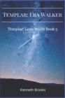 Templar : Era Walker: Templar Lone Wolfe Book 3 - Book