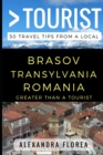 Greater Than a Tourist - Brosov Romania : 50 Travel Tips from a Local - Book