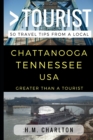Greater Than a Tourist - Chattanooga Tennessee United States : 50 Travel Tips from a Local - Book