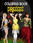 Coloring Book - Dresses : Fashion Design Coloring Book for Adults - Book