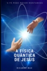 A F?sica Qu?ntica de Jesus - Book