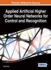 Applied Artificial Higher Order Neural Networks for Control and Recognition - Book