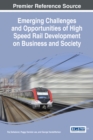 Emerging Challenges and Opportunities of High Speed Rail Development on Business and Society - Book