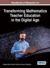 Handbook of Research on Transforming Mathematics Teacher Education in the Digital Age - eBook