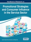 Handbook of Research on Promotional Strategies and Consumer Influence in the Service Sector - Book